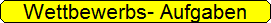 Wettbewerbs- Aufgaben